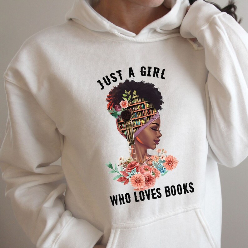 Just a girl who loves books Hoodie, Book lover Sweater, Bookworm Jumper, Strong educated women Hoodie, Book nerd Sweater, Reading Sweater White
