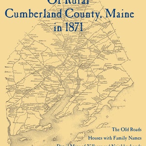 The Old Maps of Rural Cumberland County, Maine in 1871