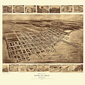 May include: An antique bird's-eye view map of Havre de Grace, Maryland, from 1902. The map shows the town's layout with streets, buildings, and the harbor. The map is surrounded by smaller images of notable buildings in the town.
