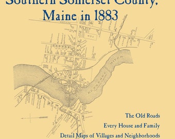 The Old Maps of Southern Somerset County,  Maine in 1883