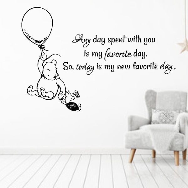 Winnie the Pooh Quote Decal Wall Vinyl Sticker Any Day Spent With You is My New Favorite Day Decal Nursery Baby Shower Gift Piglet and Pooh