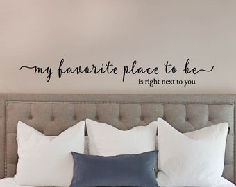 My Favorite Place To Be Is Right Next To You Decal Wall Vinyl Sticker Motivational Quote Wall Art Inspirational Marriage Wedding Gift Decal