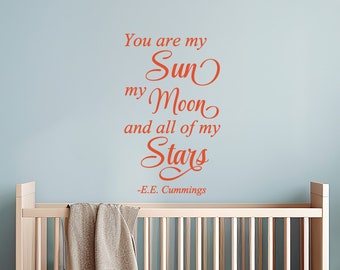 You are my Sun My Moon and All My Stars E.E. Cummings Quote Decal Wall Vinyl Sticker Kids Room Love Home Nursery Decor Wall Art Sweet Quote