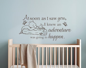 Winnie the Pooh Quote Decal Wall Vinyl Sticker As Soon As I Saw You I Knew an Adventure Was Going Too Happen Pooh Nursery Baby Shower Gift