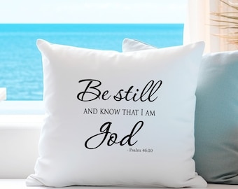 Be Still and Know That I Am God psalm 46:10 Pillow Cover Religious Quote Pillow Cover Christian Pillow Great Gift Ideas