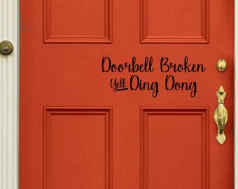 Doorbell Broken Yell Ding Dong Door Vinyl Decal Sticker FREE SHIPPING Fun Funny Door decal Greeting Silly Sarcastic Door Stickers