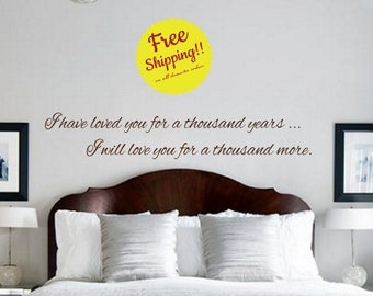I have loved you for a thousand years Decal Wall Vinyl Sticker FREE SHIPPING Master bedroom Beautiful Script Quote Married Inspirational