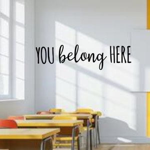 You Belong Here Decal Classroom Door Decal Back to School Decal Teacher Motivation Decal Sticker Homeroom Classroom Decal