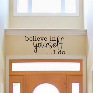 believe in yourself ... I do Decal for Classroom or Home Vinyl Sticker Kids Motivational School Room Playroom Back to School Classroom Decal
