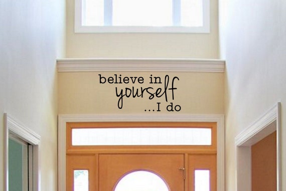believe in yourself ... I do Decal for Classroom or Home Vinyl Sticker Kids Motivational School Room Playroom Back to School Classroom Decal