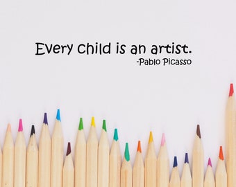 Every Child is an Artist Decal Wall Vinyl Sticker Kids Room Classroom Decal Motivational Quote Back to School Decor Pablo Picasso Quote