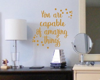 You Are Capable of Amazing Things - Wall Vinyl Sticker Family Kids Room Mural Motivational Quote School Room Playroom Classroom Decals