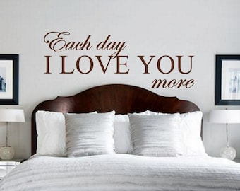 Each Day I Love You More - Decal Wall Vinyl Sticker Family Room Mural Master Bedroom Nursery Boy Girl Inspire Motivate Wedding Shower Gift