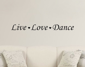 Live Love Dance Decal Wall Vinyl Sticker Family Kids Room Decal Motivation Love Decal Family Decal Kitchen Decor Wall Art