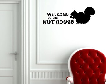 Welcome to the Nut House Decal - Wall Vinyl Sticker Family Kids Room Mural Home Squirrel Funny Entryway Porch Window Wall Art Silly