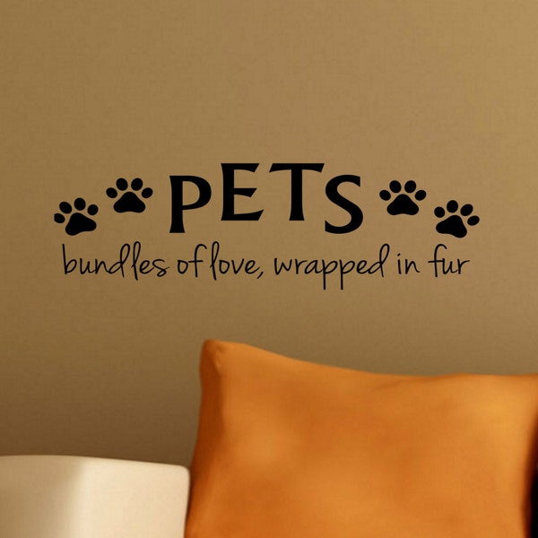 PETS bundles of love wrapped in fur Decal Wall Vinyl Sticker Puppy Love Cat Dog Paw Prints Family Kidsroom Groomer Shop Vet Office Rescuse