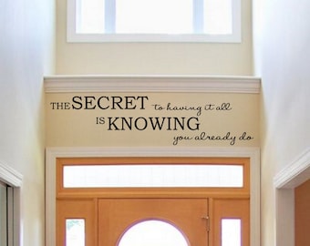 The Secret to Having it All is Knowing You Already Do Decal - Wall Vinyl Sticker Family Kids Room Art Decor Motivation Love Home Family