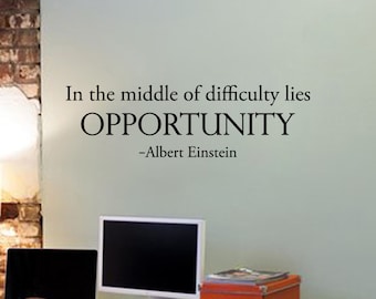 In the Middle of Difficulty Lies Opportunity Decal - Wall Vinyl Sticker Family Kids Room Mural Motivational Quote Einstein Inspirational Art