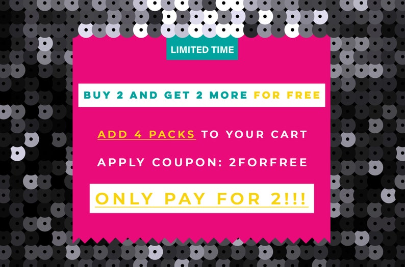 May include: Pink and teal graphic with the text "LIMITED TIME" at the top. The text "BUY 2 AND GET 2 MORE FOR FREE" is in teal. The text "ADD 4 PACKS TO YOUR CART" is in yellow. The text "APPLY COUPON: 2FORFREE" is in teal. The text "ONLY PAY FOR 2!!!" is in yellow.