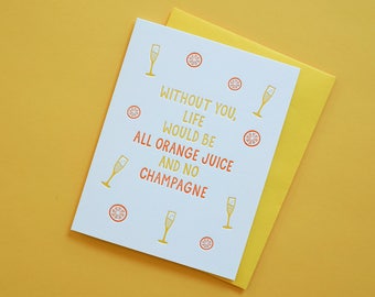 Mimosa Love Card. Letterpress Card for Friends. Funny Greeting Cards. Champagne and Orange Juice.