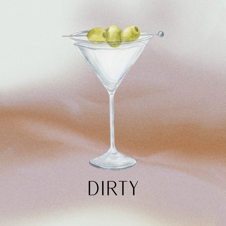 an illustration of a watercolor dirty martini with the word "Dirty" just under the glass in all capital letters