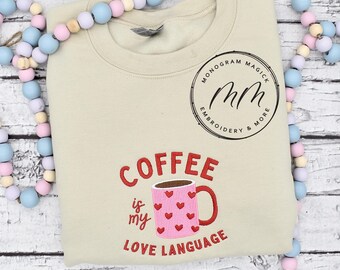 Coffee Love Language Embroidered Sweatshirt, Valentine's Day Gift