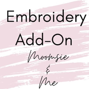 May include: A pink and white abstract background with black text that reads "Embroidery Add-On Moosie & Me".