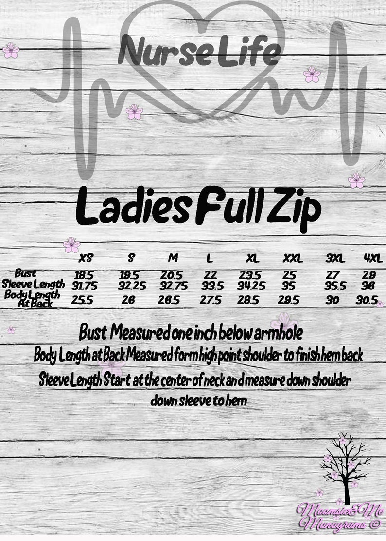 May include: A size chart for a full zip jacket with measurements in inches for bust, sleeve length, and body length at the back. The chart includes sizes XS, S, M, L, XL, XXL, 3XL, and 4XL. The text "Nurse Life" and "Ladies Full Zip" is visible at the top of the chart.
