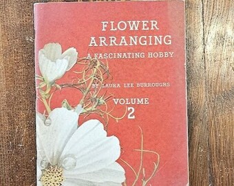 Flower Arranging Book Written by Mother of William S. Burroughs & Published by Coca-Cola 1941