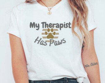 My therapist has paws, fun shirt, dog lover, cat lover, womens shirt, moms shirt, mans shirt, friend gift, animal lover tee, unisex t-shirt