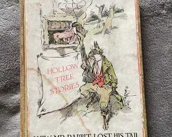 Antique 1915 book, How Mr. Rabbit Lost His Tail (and four other stories), Hollow Tree Stories