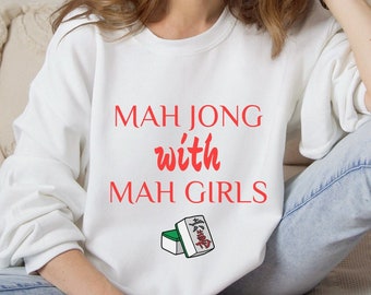 Mahjong Sweatshirt, Mahjong With Mah Girls, Mahjong Gift, Mahjong Player Shirt, Board Gamer Gift, Mahj Sweatshirt, Funny Mahjong Sweatshirt