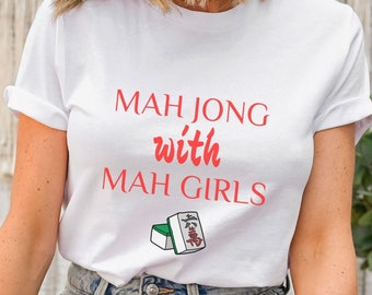 Mahjong T-Shirt, Mahjong With Mah Girls Shirt, Mahjong Gift, Mahjong Player Shirt, Board Gamer Gift, Mahj Shirt, Funny Mahjong Shirt, Mahj T