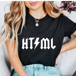 HTML T-Shirt, Coding Shirt, Web Designer Shirt, Web Developer T-Shirt, HTML Shirt, Geek T-Shirt, Computer Geek Shirt, Funny Geek Shirt Gift