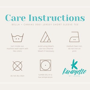 May include: Care instructions for a Bella + Canvas 3001 Jersey Short Sleeve Tee. The instructions include washing, drying, ironing, and dry cleaning. The instructions are illustrated with icons.