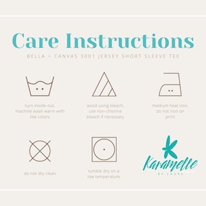 May include: Care instructions for a Bella + Canvas 3001 Jersey Short Sleeve Tee. The instructions include washing, drying, and ironing guidelines. The instructions are illustrated with icons.