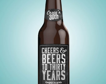 Personalized DIGITAL Beer Labels, Cheers and beers, birthday, 30th, 40th, 50th, 60th, 70th, Cheers and beers to thirty years, surprise party