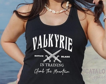 Valkyrie tank, The Valkyrie Ladies shirt, Climb the mountain, Valkyrie in training shirt, Nesta, A Court of Silver Flames, Acotar tank top