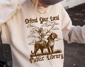 Defend Your Local Library sweatshirt, Book Lover Gift, Fantasy Reader Humor hoodie, Funny bookish gift, Bookish crewneck, Library Support