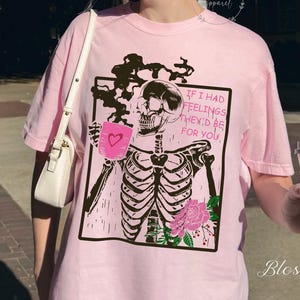 If i had feelings they'd be for you, Skeleton valentine shirt, Funny Valentine's day shirt, Sarcastic valentines day, Valentine skellies tee