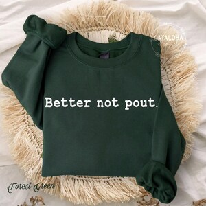 better not pout sweatshirt, Sarcastic Holiday sweatshirt,Offensive Christmas sweatshirt, Funny Christmas Sweater, Family Christmas Swetshirt immagine 3