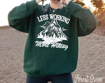 Less working more hiking sweatshirt, Take a hike, Hiking Travel hoodie, Caravan Life crewneck, Camping Nature Lover sweatshirt,hikers hoodie