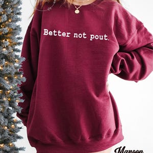 better not pout sweatshirt, Sarcastic Holiday sweatshirt,Offensive Christmas sweatshirt, Funny Christmas Sweater, Family Christmas Swetshirt immagine 1