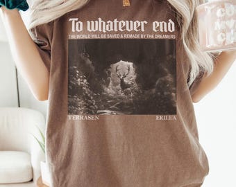 Throne Of Glass Flower Aelin Quote  t-shirt, Terrasen shirt, The Thirteen Shirt, Throne Of Glass shirt, To Whatever End Throne Of Glass Tee