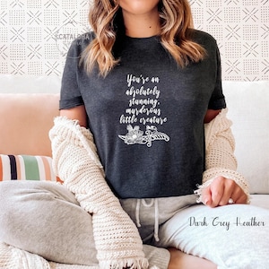 You’re An Absolutely Stunning Little Creature Shirt, From Blood and Ash shirt, Jennifer L. Armentrout, Bookish t-shirt, Bookish gift, FBAA