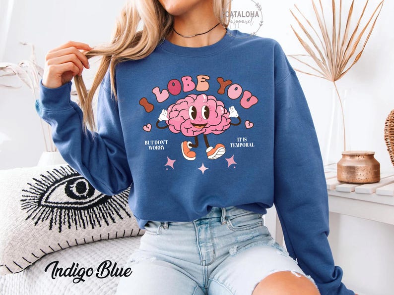 I lobe you sweatshirt, Funny valentines day, brain pun shirt, psychologist gift, Neuroscience gift sweater, Neurology nurse gift, neuro gift image 11