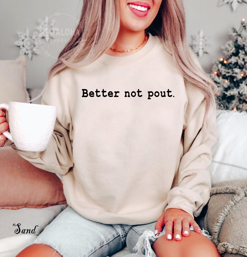 better not pout sweatshirt, Sarcastic Holiday sweatshirt,Offensive Christmas sweatshirt, Funny Christmas Sweater, Family Christmas Swetshirt immagine 2