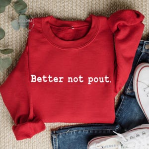 better not pout sweatshirt, Sarcastic Holiday sweatshirt,Offensive Christmas sweatshirt, Funny Christmas Sweater, Family Christmas Swetshirt immagine 4