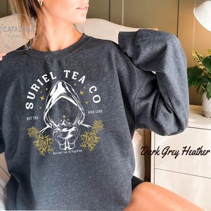 Suriel Tea Co sweater, Suriel tea, Acotar Bookish Sweatshirt, A Court Of Thorns And Roses Sweatshirt, Suriel Tea Sweatshirt, SJM Sweatshirt image 8