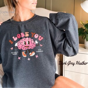 I lobe you sweatshirt, Funny valentines day, brain pun shirt, psychologist gift, Neuroscience gift sweater, Neurology nurse gift, neuro gift image 9